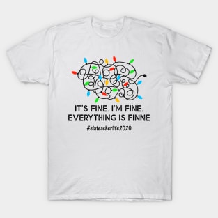 Everything Is Fine Christmas Lights Ela Teacher Xmas Gift T-Shirt